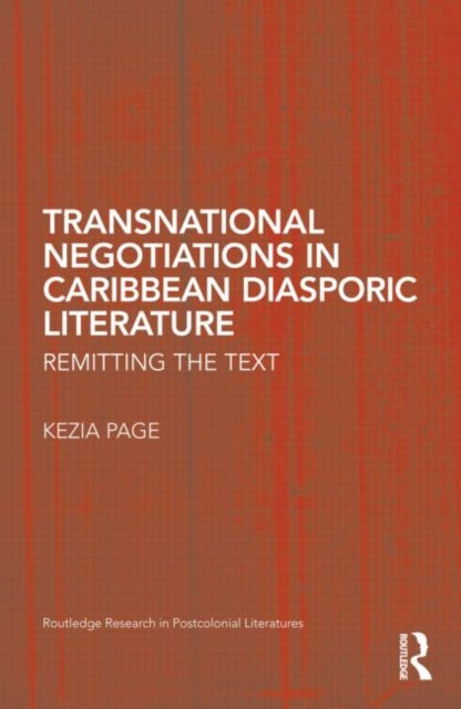 Book cover of: Transnational Negotiations in Caribbean Diasporic Literature. By: Kezia Ann Page
