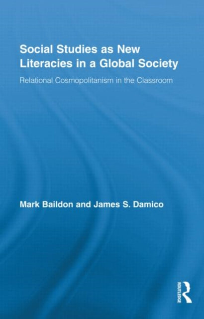 Book cover of: Social Studies as New Literacies in a Global Society. By: Mark Baildon