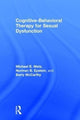Book cover of: Cognitive-Behavioral Therapy for Sexual Dysfunction. By: Michael E. Metz