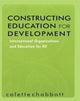 Book cover of: Constructing Education for Development. By: Colette Chabbott
