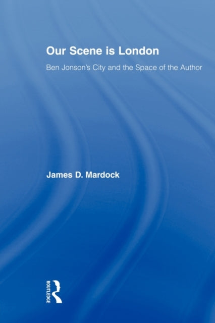 Book cover of: Our Scene is London. By: James D. Mardock