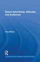 Book cover of: Global Advertising, Attitudes, and Audiences. By: Tony Wilson