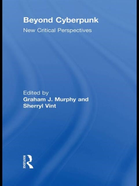 Book cover of: Beyond Cyberpunk. By: Graham J. Murphy