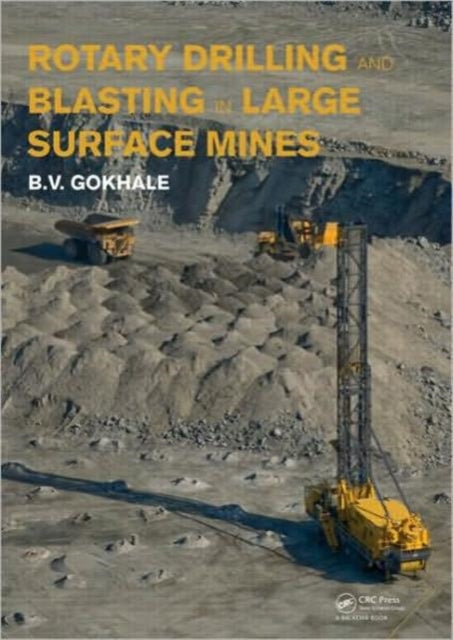Book cover of: Rotary Drilling and Blasting in Large Surface Mines. By: B. V. Gokhale