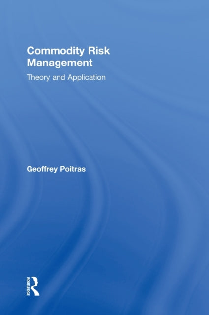 Book cover of: Commodity Risk Management. By: Geoffrey Poitras