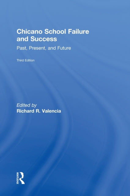 Book cover of: Chicano School Failure and Success. By: Richard R. Valencia