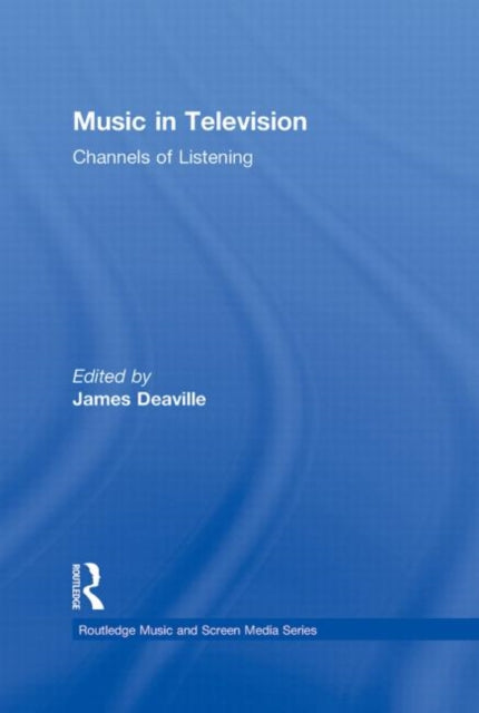 Book cover of: Music in Television. By: James Andrew Deaville