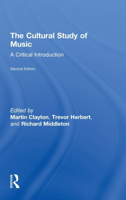Book cover of: Cultural Study of Music. By: Martin Clayton