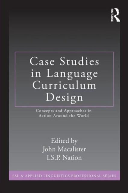 Book cover of: Case Studies in Language Curriculum Design. By: John Macalister