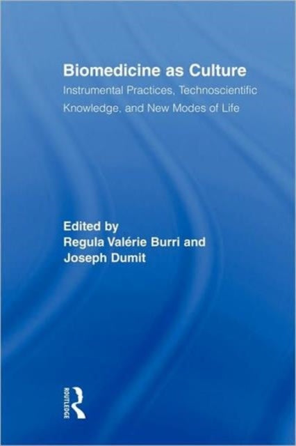 Book cover of: Biomedicine as Culture. By: Regula Valérie Burri