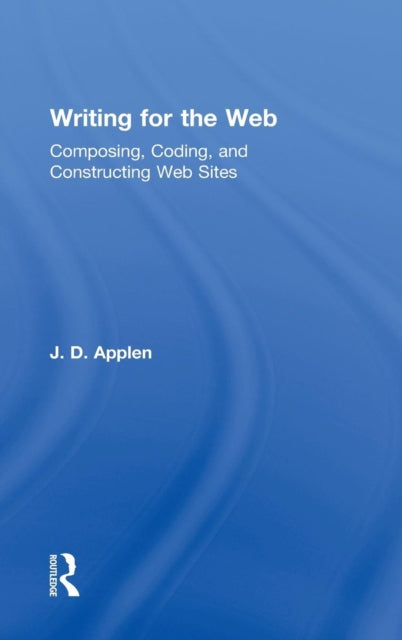 Book cover of: Writing for the Web. By: J. D. Applen