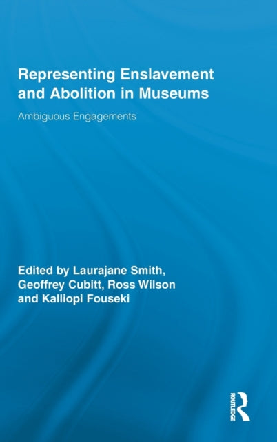 Book cover of: Representing Enslavement and Abolition in Museums. By: Laurajane Smith