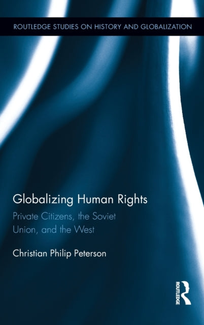 Book cover of: Globalizing Human Rights. By: Christian Peterson