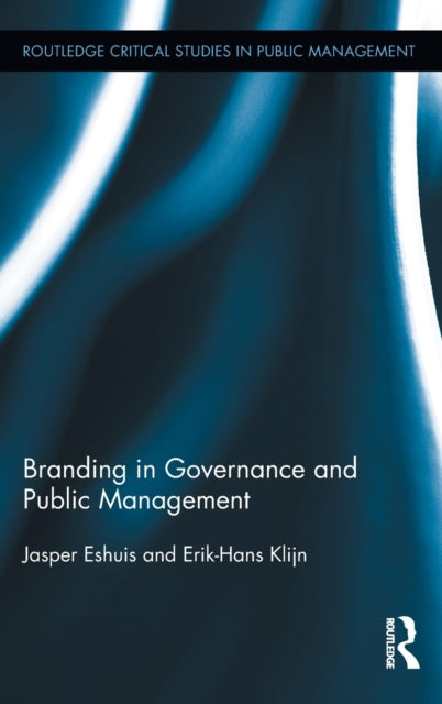 Book cover of: Branding in Governance and Public Management. By: Jasper Eshuis