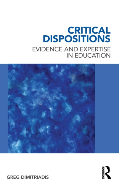 Book cover of: Critical Dispositions. By: Greg Dimitriadis