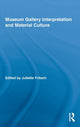 Book cover of: Museum Gallery Interpretation and Material Culture. By: Juliette Fritsch