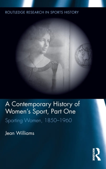 Book cover of: Contemporary History of Women's Sport, Part One