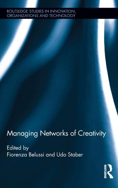 Book cover of: Managing Networks of Creativity. By: Fiorenza Belussi