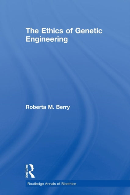 Book cover of: Ethics of Genetic Engineering. By: Roberta M. Berry
