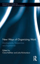 Book cover of: New Ways of Organizing Work. By: Clare Kelliher