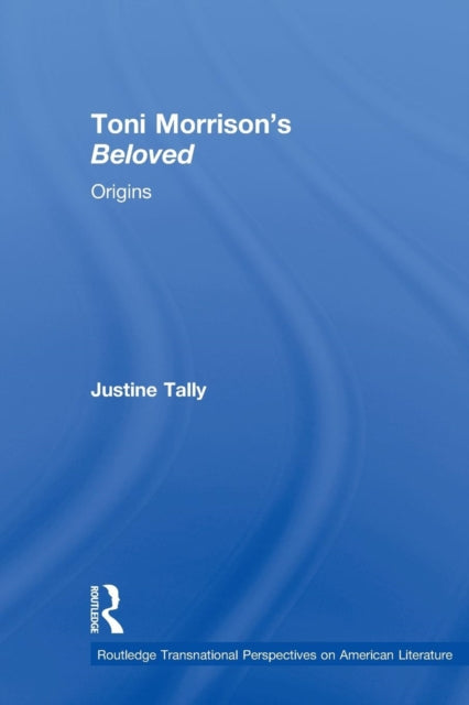 Book cover of: Toni Morrison's 'Beloved'. By: Justine Tally