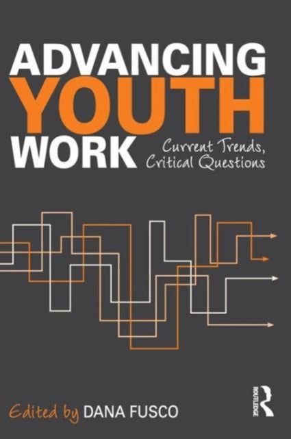 Book cover of: Advancing Youth Work. By: Dana Fusco