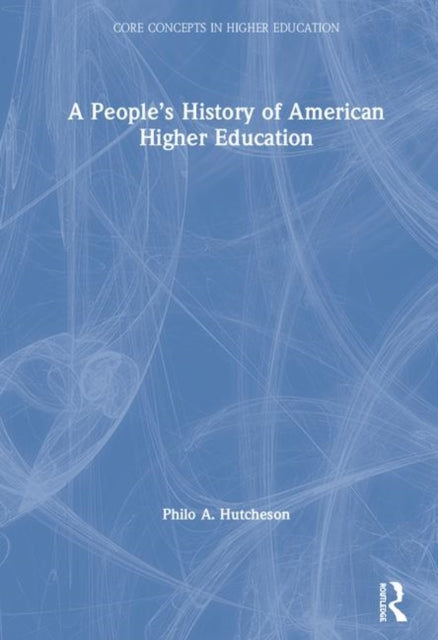 Book cover of: People’s History of American Higher Education. By: Philo Hutcheson