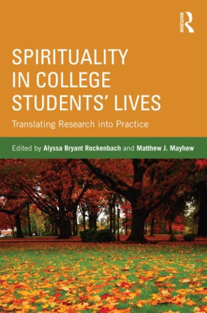 Book cover of: Spirituality in College Students' Lives. By: Alyssa Bryant Rockenbach