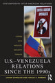 Book cover of: U.S.-Venezuela Relations since the 1990s. By: Javier Corrales