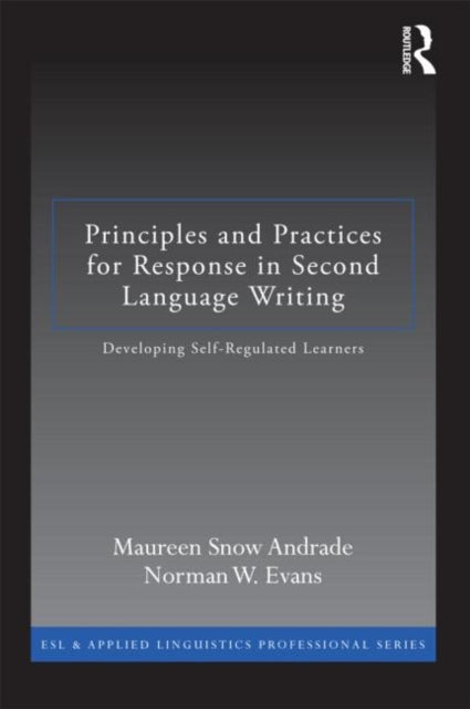 Book cover of: Principles and Practices for Response in Second Language Writing. By: Maureen S. Andrade