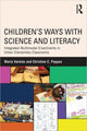 Book cover of: Children's Ways with Science and Literacy. By: Maria Varelas