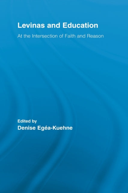 Book cover of: Levinas and Education. By: Denise Egéa-Kuehne