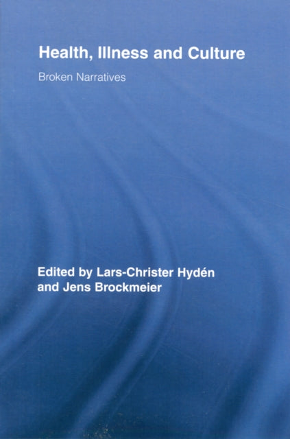 Book cover of: Health, Illness and Culture. By: Lars-Christer Hydén