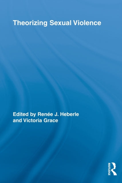 Book cover of: Theorizing Sexual Violence. By: Victoria Grace