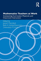 Book cover of: Mathematics Teachers at Work. By: Janine Remillard
