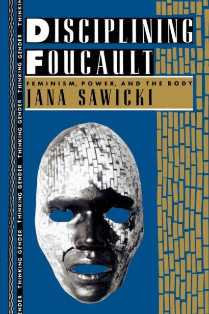 Book cover of: Disciplining Foucault. By: Jana Sawicki
