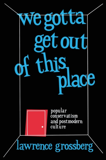 Book cover of: We Gotta Get Out of This Place
