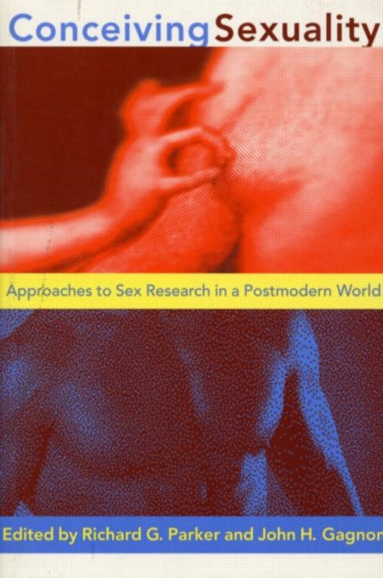 Book cover of: Conceiving Sexuality. By: Parker & Gagnon
