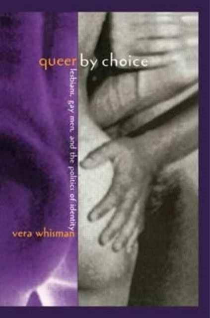 Book cover of: Queer By Choice. By: Vera Whisman