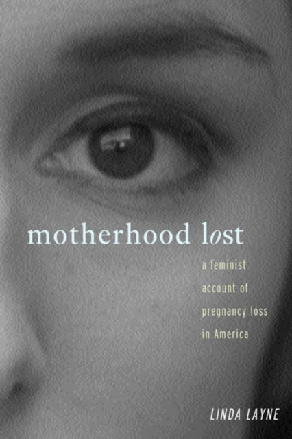 Book cover of: Motherhood Lost. By: Linda L. Layne