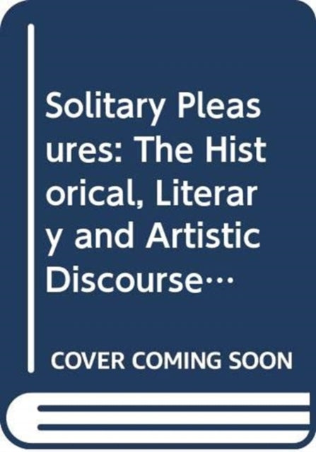 Book cover of: Solitary Pleasures. By: Paula Bennett