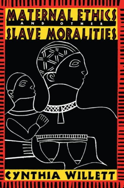 Book cover of: Maternal Ethics and Other Slave Moralities