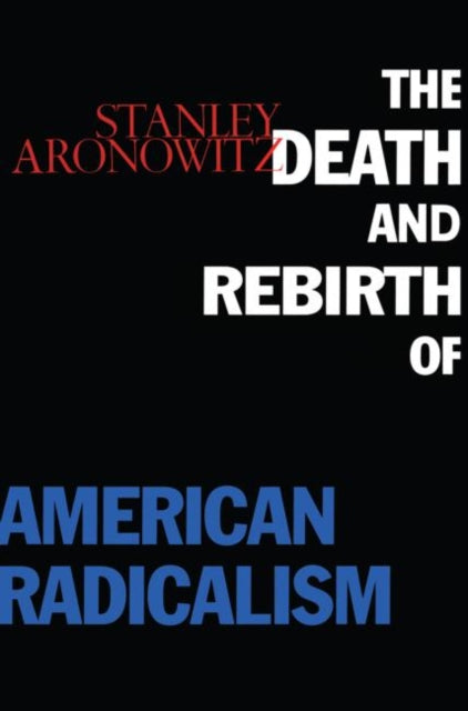 Book cover of: Death and Rebirth of American Radicalism