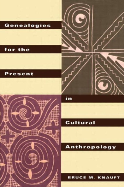 Book cover of: Genealogies for the Present in Cultural Anthropology