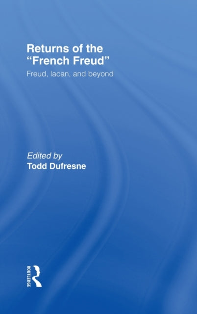Book cover of: Returns of the French Freud:. By: Todd Dufresne
