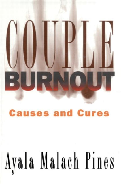 Book cover of: Couple Burnout. By: Ayala Malakh-Pines