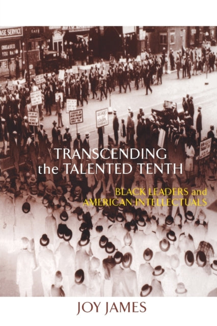 Book cover of: Transcending the Talented Tenth. By: Joy James