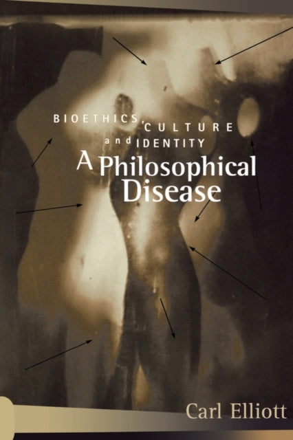 Book cover of: Philosophical Disease. By: Carl Elliott