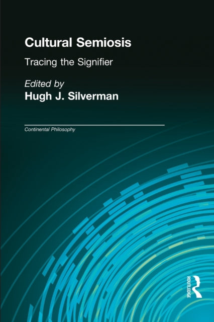 Book cover of: Cultural Semiosis. By: Hugh J. Silverman