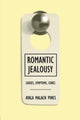 Book cover of: Romantic Jealousy. By: Ayala Malakh-Pines